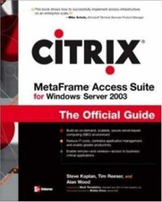 Citrix Metaframe Access Suite for Windows Server 2003, Kaplan, Steve,Reeser, Tim