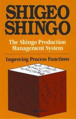 The Shingo Production Management System: Improving Process Functions