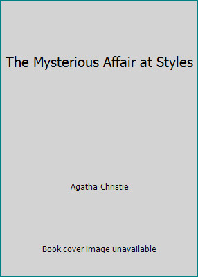The Mysterious Affair at Styles by Agatha Christie