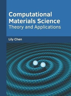 Computational Materials Science: Theory and Applications (Hardback)