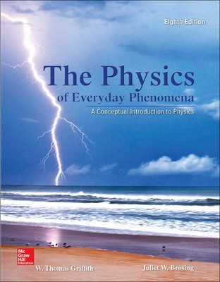 The Physics of Everyday Phenomena by Griffith