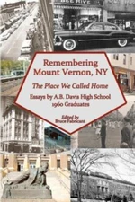Remembering Mount Vernon, Ny: The Place We Called Home