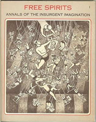 FREE SPIRITS: ANNALS OF INSURGENT IMAGINATION By Nancy J. Peters **Excellent**