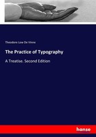 The Practice Of Typography Theodore Low De Vinne