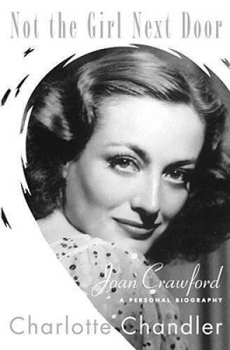 Not the Girl Next Door: Joan Crawford, a Personal Biography - Hardcover - GOOD