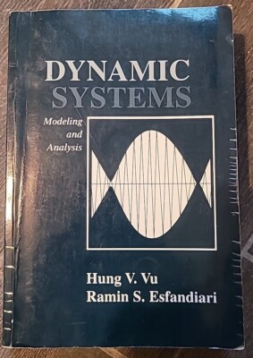 DYNAMIC SYSTEMS: MODELING AND ANALYSIS By Ramin Esfandiari & Hung Vu
