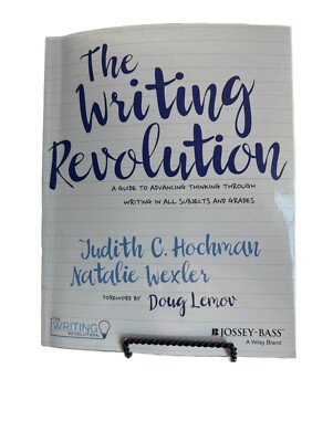 Writing Revolution : A Guide to Advancing Thinking Through Writing in All...