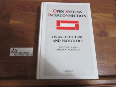 Open Systems Interconnection: Its Architecture and Protocols Jain, Bijendra N. a