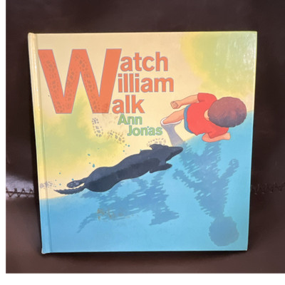 Watch William Walk by Ann Jonas 1997 Hardcover HarperCollins Juvenile Fiction