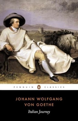 Italian Journey: 1786-1788 (Penguin Classics) by Johann Wolfgang von Goethe