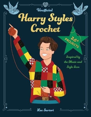 Unofficial Harry Styles Crochet by Lee Sartori - 9780760395325