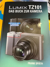 Lumix TZ101 Das Buch zur Kamera von Frank Späth