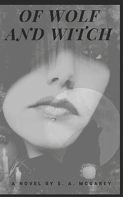 Of Wolf and Witch By Taylor Brooke McGarey - New Copy - 9798553997458