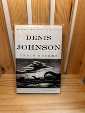 Product Image: Train Dreams by Denis Johnson (2011, Hardcover)- FIRST EDITION SUPER CLEAN