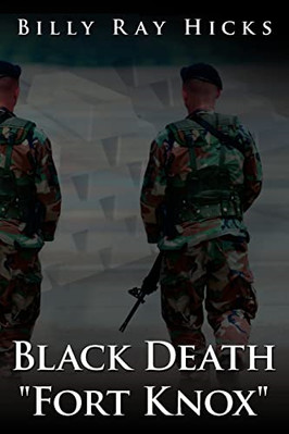 Black Death Fort Knox - Paperback NEW Billy Ray Hicks 2006