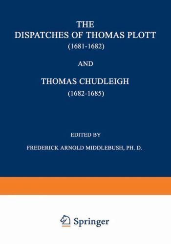 Rijks Geschiedskundige Publicatien Ser.: Dispatches of Thomas Plott ...