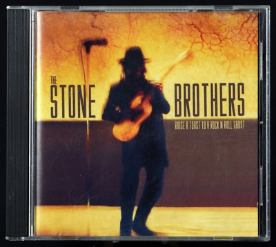 CD The Stone Brothers Raise A Toast To Rock N' Roll Ghost Scatterbrain You Evil