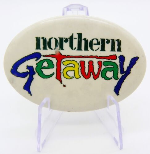 Vintage Northern Getaway 2.5" Pinback Pin Metal Button - Picture 1 of 2