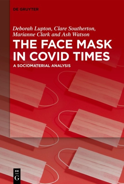 The Face Mask In COVID Times by Ash Watson (Hardback Book)