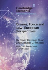 Drones, Force and Law : European Perspectives, Hardcover by Dunn, David Hasti...