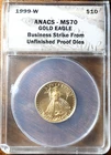 U.S. Mint 1999 $10 Gold Eagle ANACS MS70 1/4 oz Unfinished Proof Dies