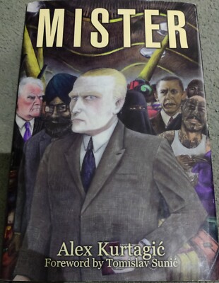 Mister Alex Kurtagic hardback foreword Tomislav Sunic