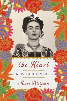 Marc Petitjean Heart, The: Frida Kahlo in Paris (Paperback)