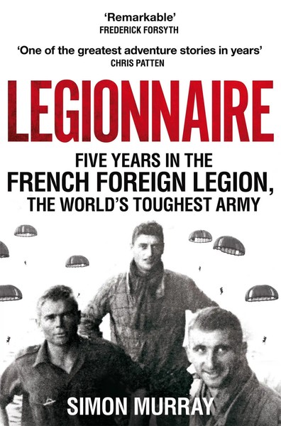 Legionnaire | Five Years In The French Foreign Legion, The World's Toughest Army-image