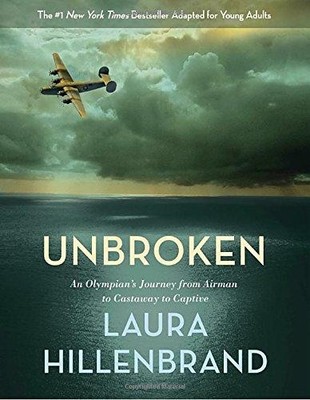 Unbroken: An Olympian's Journey from Airman to Castaway... - Hillenbrand, Laura