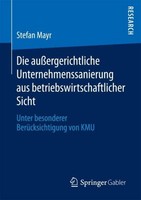 Die AußErgerichtliche Unternehmenssanierung Aus Betriebswirtschaftlicher Sicht S