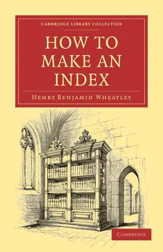 How to Make an Index by Henry Benjamin Wheatley - 9781108021500