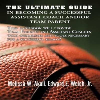 The Ultimate Guide in Becoming a Successful Assistant Coach and/o