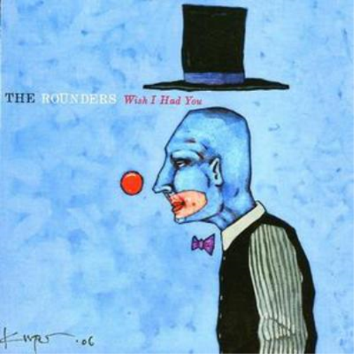 The Rounders Wish I Had You (CD) Album