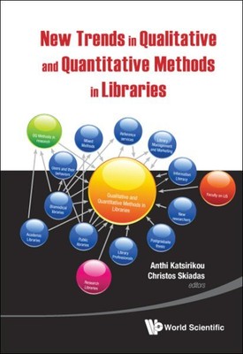 New Trends in Qualitive and Quantitative Methods in Libraries : Selected Pape...