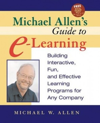 Michael Allen?s Guide to E Learning..., Allen, Michael 