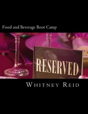 FOOD AND BEVERAGE BOOT CAMP: SERVICE BASICS FOR FOOD By Whitney Reid *BRAND NEW*