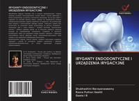 Shubhashini Narayanaswamy (U. A.) | Iryganty Endodontyczne I Urz¿Dzenia...
