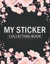 My Sticker Collecting Book Album: Blank sticker album for collecting...