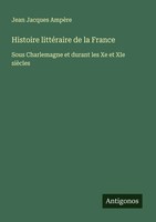 Histoire LittéRaire De La France Jean Jacques AmpèRe Taschenbuch FranzöSisch