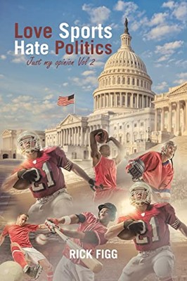 Figg - Love Sports Hate Politics  Just My Opinion Vol 2 - New paperbac - X555z