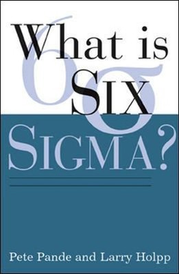 What Is Six Sigma? Paperback Lawrence, Pande, Peter S. Holpp