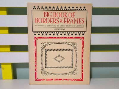 Big Book of Borders & Frames: 451 Designs! Arranged by Carol Belanger Grafton
