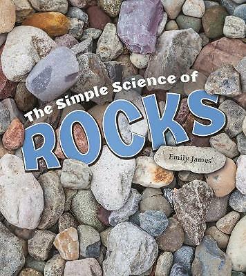 The Simple Science of Rocks by Emily James Facts Learning Book for Children 5-7