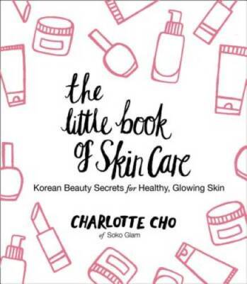 The Little Book of Skin Care: Korean Beauty Secrets for Healthy, Glowi - GOOD