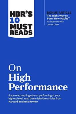 HBRs 10 Must Reads on High Performance (with bonus article The Right  - GOOD