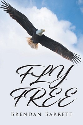 Fly Free by Brendan Barrett Paperback Book