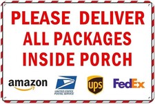 Tin Metal Signs 8x12 Please Deliver All Packages Inside Porch Delivery Sign for