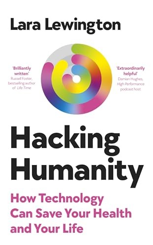 Hacking Humanity: How technology can save your health and your life by Lara Lew - Image 5