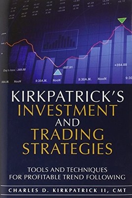 KIRKPATRICK'S INVESTMENT AND TRADING STRATEGIES: TOOLS AND By Kirkpatrick VG