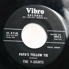 V-EIGHTS - PAPA'S YELLOW TIE / MY HEART -  DOO WOP 45 